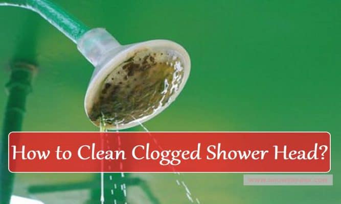How to Clean Clogged Shower Head?