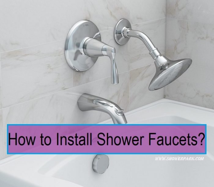 Learning How To Install Shower Faucets Shower Park