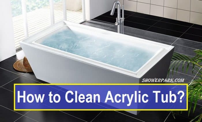 How to Clean Acrylic Tub